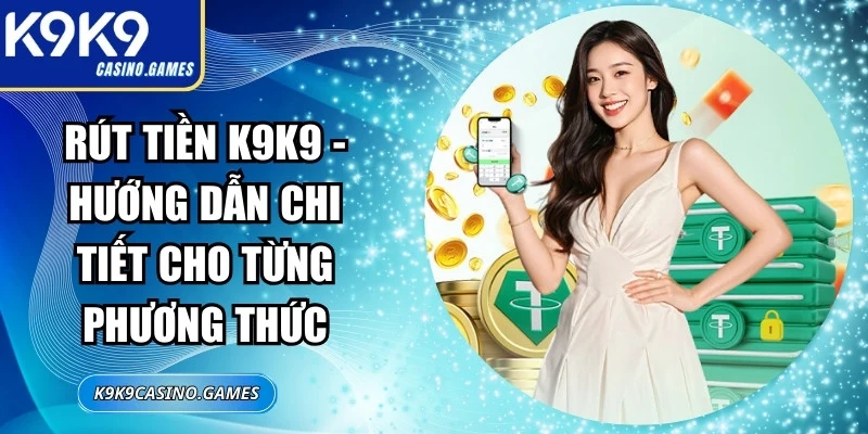 Rút Tiền K9K9